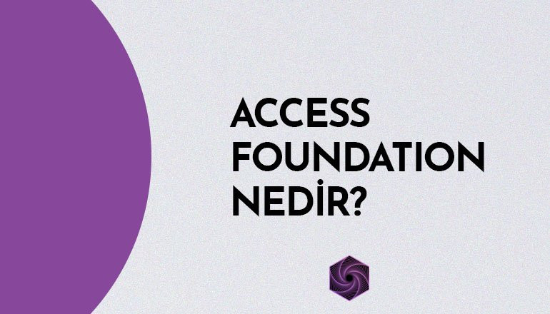 Access Foundation Nedir?